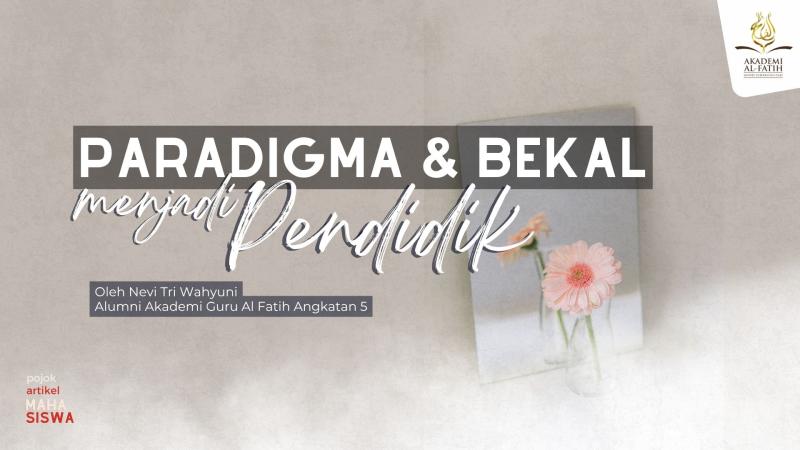 PARADIGMA DAN BEKAL MENJADI PENDIDIK